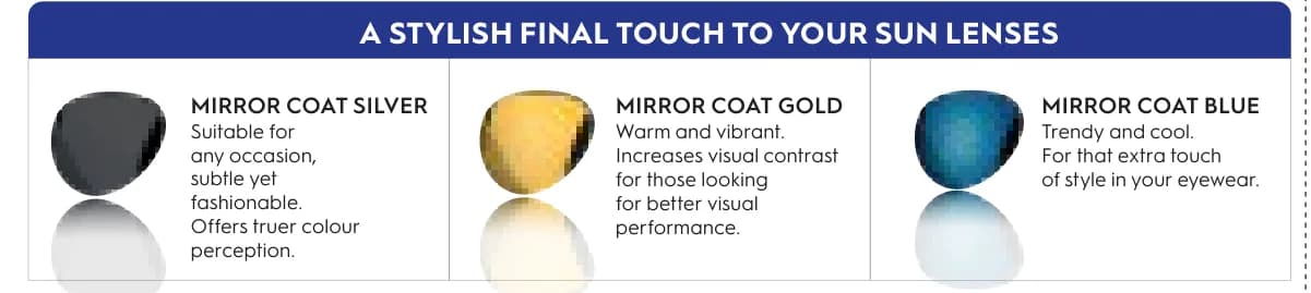 Essilor E Mirror SV (Regular Frame) Lenses: A stylish final touch to your sun lenses': Mirror Coat Silver / Gold / Blue lens renders + captions